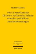 Das US-amerikanische Discovery-Verfahren im Rahmen deutscher gerichtlicher Auseinandersetzungen di Florian Reiling edito da Mohr Siebeck GmbH & Co. K