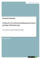 Politische Erwachsenenbildung im Kontext geistiger Behinderung di Benjamin Reingruber edito da GRIN Verlag