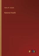 National Health di Henry W. Acland edito da Outlook Verlag