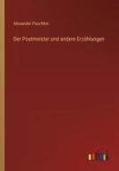 Der Postmeister und andere Erzählungen di Alexander Puschkin edito da Outlook Verlag