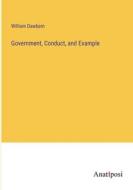 Government, Conduct, and Example di William Dawbarn edito da Anatiposi Verlag