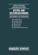 Kosten- und Leistungsrechnung di Jürgen Christmann, Hans W. Witthof edito da Gabler Verlag