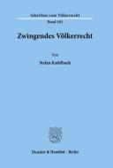 Zwingendes Völkerrecht. di Stefan Kadelbach edito da Duncker & Humblot