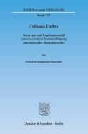 Odious Debts di Friedrich Benjamin Schneider edito da Duncker & Humblot GmbH