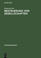 Besteuerung Von Gesellschaften di Hanno Kirsch edito da Walter De Gruyter