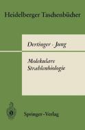 Molekulare Strahlenbiologie di Hermann Dertinger, Horst Jung edito da Springer Berlin Heidelberg