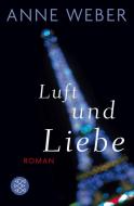 Luft und Liebe di Anne Weber edito da FISCHER Taschenbuch