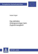 Das defizitäre Anfangsvermögen beim Zugewinnausgleich di Hubert Kögler edito da Lang, Peter GmbH