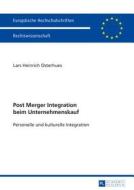 Post Merger Integration beim Unternehmenskauf di Lars Heinrich Osterhues edito da Lang, Peter GmbH