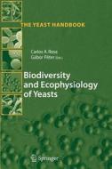Biodiversity and Ecophysiology of Yeasts edito da Springer Berlin Heidelberg