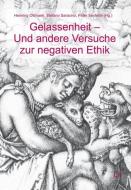 Gelassenheit - Und andere Versuche zur negativen Ethik edito da Lit Verlag
