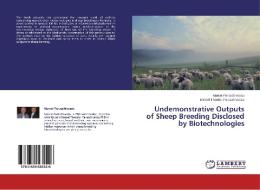 Undemonstrative Outputs of Sheep Breeding Disclosed by Biotechnologies di Marcel Paraschivescu, Marcel Theodor Paraschivescu edito da LAP Lambert Academic Publishing