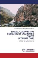 Biaxial Compressive Buckling Of Laminated Plates (volume One) di Osama Mohammed Elmardi Suleiman Khayal edito da Lap Lambert Academic Publishing