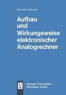 Aufbau und Wirkungsweise elektronischer Analogrechner di Walter Ameling edito da Vieweg+Teubner Verlag