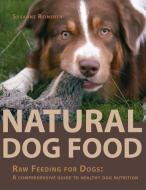 Natural Dog Food di Susanne Reinerth edito da Books on Demand