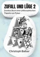 Zufall und Lüge 2 di Christoph Balber edito da Books on Demand