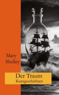 Der Traum di Mary Shelley, Ralf Fletemeier edito da Books on Demand
