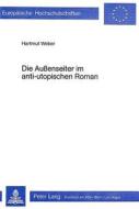 Die Aussenseiter im anti-utopischen Roman di Hartmut Weber edito da Lang, Peter GmbH