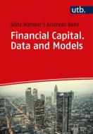 Financial Capital. Data and Models di Götz Rohwer, Andreas Behr edito da UTB GmbH