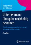 Unternehmensübergabe nachhaltig gestalten di Norbert Wandl, Ute Habenicht edito da Gabler, Betriebswirt.-Vlg