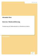 Interne Markenführung di Alexander Plum edito da Diplom.de