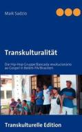 Transkulturalit T di Maik Sadzio edito da Books On Demand