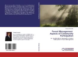 Forest Management   Aspects of Community Participation di George Alexander edito da LAP Lambert Academic Publishing