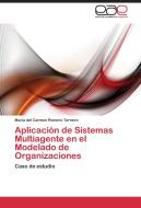 Aplicación de Sistemas Multiagente en el Modelado de Organizaciones di María del Carmen Romero Ternero edito da EAE