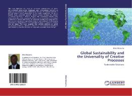 Global Sustainability and the Universality of Creative Processes di Elliot Masocha edito da LAP Lambert Academic Publishing