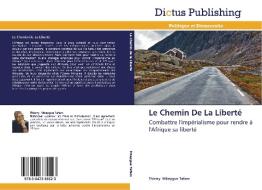 Le Chemin De La Libertï¿½ di Tafam-T edito da Omniscriptum