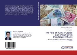 The Role of Human Capital on Foreign Direct Investment Inflows di Mohammad Sharif Karimi, Zulkornain Yusop, Law Siong Hook edito da LAP Lambert Academic Publishing