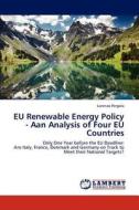 EU Renewable Energy Policy - Aan Analysis of Four EU Countries di Lorenzo Pergola edito da LAP Lambert Academic Publishing