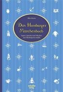 Das Hamburger Märchenbuch di Silke Moritz edito da Marzellen Verlag GmbH