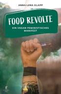 Food Revolte di Anna-Lena Klapp edito da GrünerSinn-Verlag