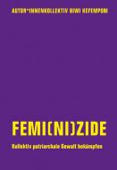 Femi(ni)zide di Biwi Kefempom, Judith Goetz, Carina Maier, Kyra Schmied, Marcela Torres Heredia edito da Verbrecher Verlag