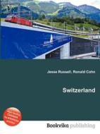 Switzerland di Jesse Russell, Ronald Cohn edito da Book On Demand Ltd.