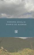 Diario de Suenos di Homero Aridjis edito da FONDO DE CULTURA ECONOMICA