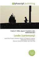 Levee (ceremony) di #Miller,  Frederic P. Vandome,  Agnes F. Mcbrewster,  John edito da Vdm Publishing House