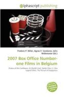 2007 Box Office Number-one Films In Belgium edito da Betascript Publishing