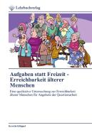Aufgaben statt Freizeit - Erreichbarkeit älterer Menschen di Kerstin Klöppel edito da Lehrbuchverlag