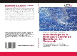 Inmunbiología de la Infección y Control de Brucella sp. en Venezuela di Sergio Rivera, Datty Rosales, Alfredo Sánchez edito da EAE