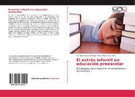 El estrés infantil en educación preescolar di Iris Diana Loya Del Angel edito da Editorial Académica Española