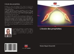 L'école des prophètes di Victor Bayai Churchill edito da Editions Notre Savoir