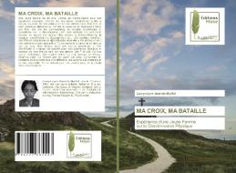 MA CROIX, MA BATAILLE di Laury-Layne Amanda Myrtild edito da Éditions Muse