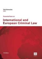 Essential Texts on International and European Criminal Law: Seventh Edition edito da Maklu Pub