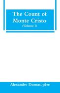 The Count of Monte Cristo (Volume I) di père Alexandre Dumas edito da Alpha Editions