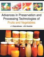 Advances in Preservation and Processing Technologies of Fruits and Vegetables di S Rajarathnam edito da NIPA