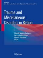 Trauma And Miscellaneous Disorders In Retina edito da Springer Verlag, Singapore