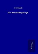 Das Karwendelgebirge di A. Rothpletz edito da TP Verone Publishing