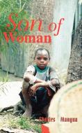 Son of Woman di Charles Mangua edito da AFRICAN BOOKS COLLECTIVE